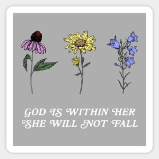 God is within her, she will not fall | 3 Flowers Sticker